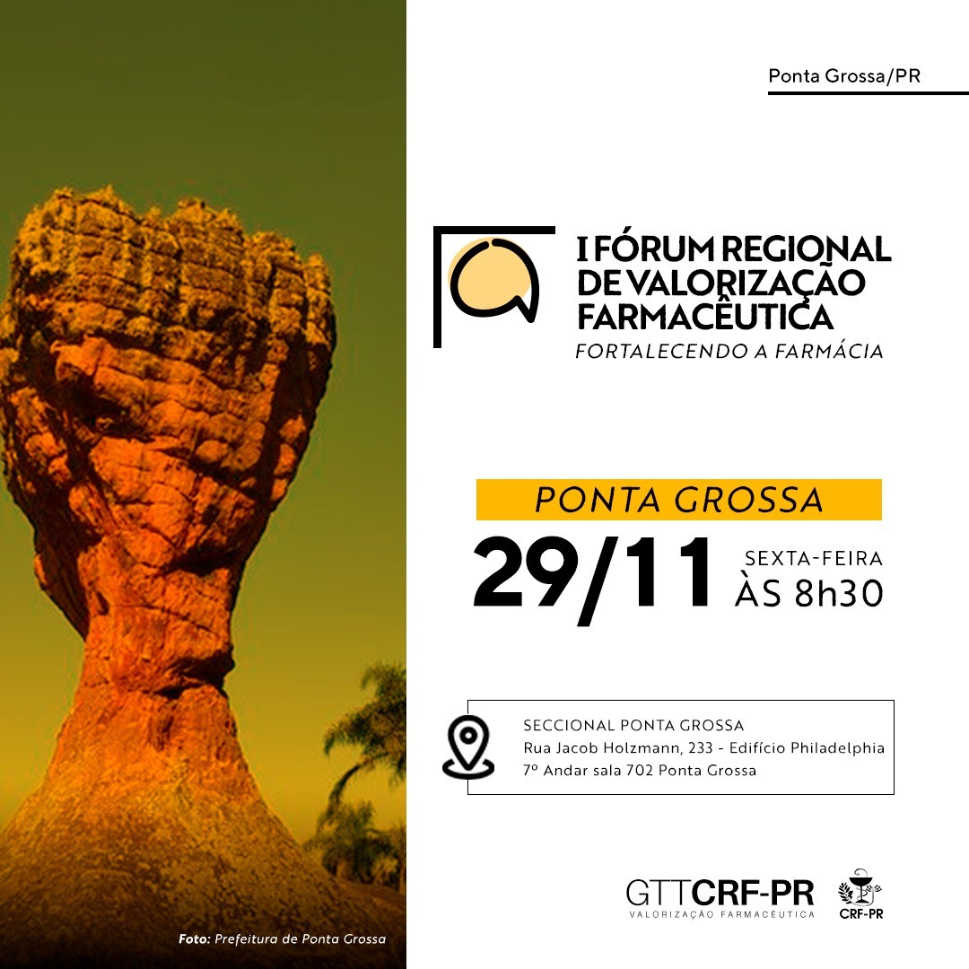 I FÓRUM REGIONAL DE VALORIZAÇÃO FARMACÊUTICA  |  PONTA GROSSA/PR