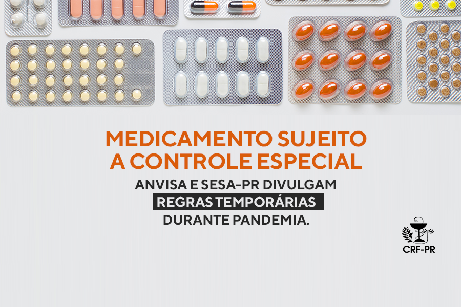 medicamentos-sujeitos-a-controle-especial-anvisa-e-sesa-pr-divulgam-regras-temporarias-durante-a-pandemia